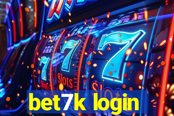 bet7k login